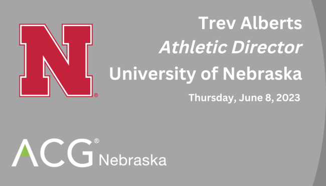 2023 ACG Nebraska | June Breakfast Meeting With Trev Alberts ...